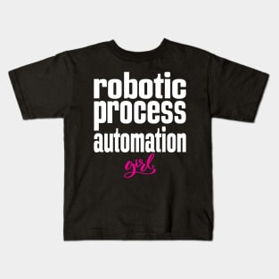 Robotic Process Automation Girl Business Process Automation Technology Kids T-Shirt